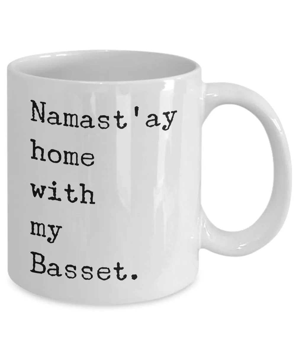 Namast'ay Home with my Basset Mug 11 oz. Ceramic Coffee Cup