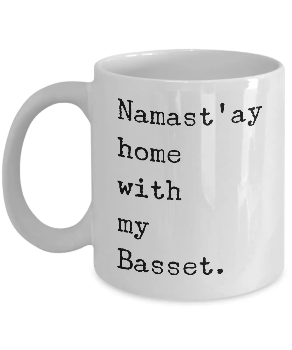 Namast'ay Home with my Basset Mug 11 oz. Ceramic Coffee Cup