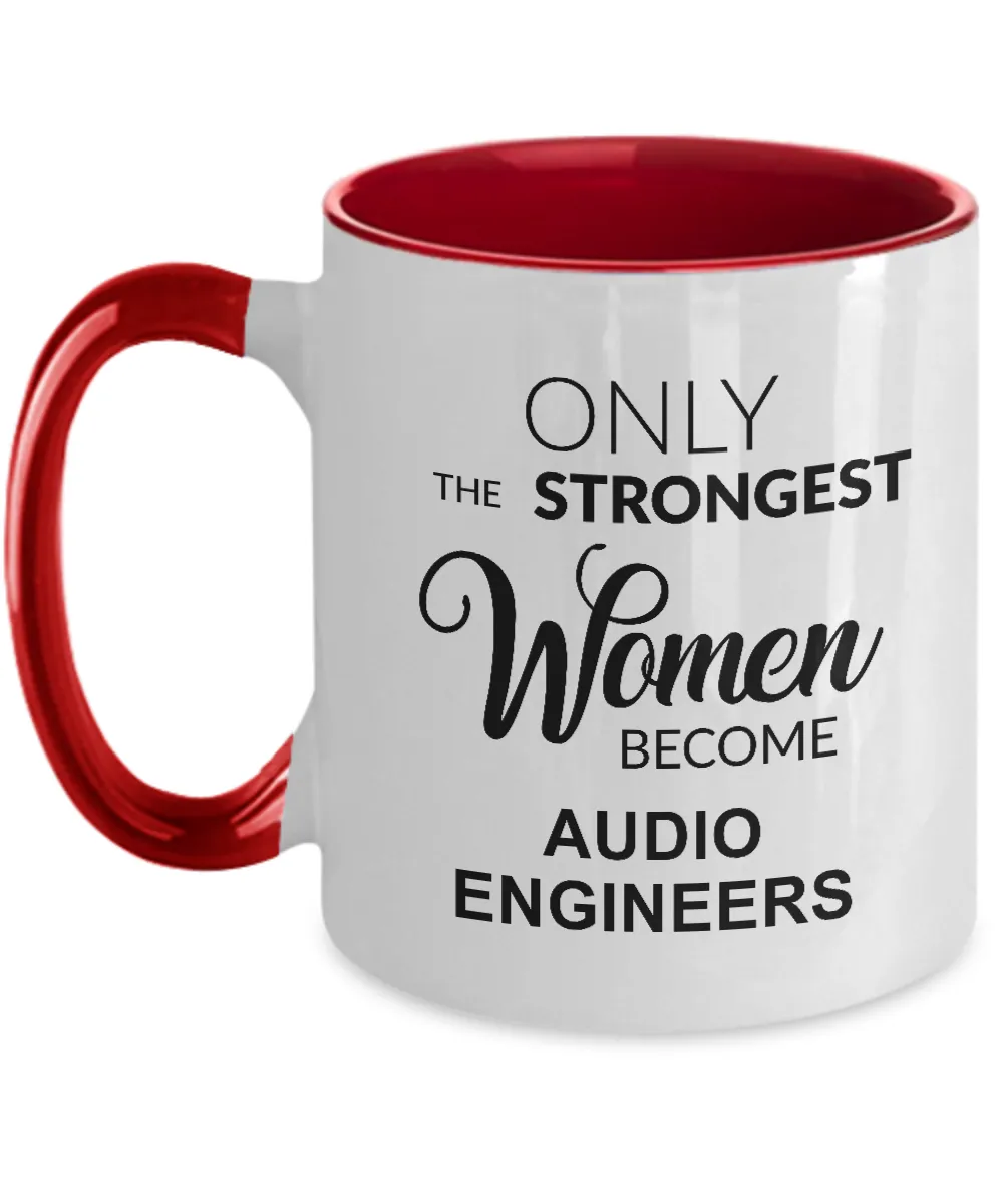 Only The Strongest Women Become Audio Engineers Mug Two-Tone Coffee Cup Funny Gift