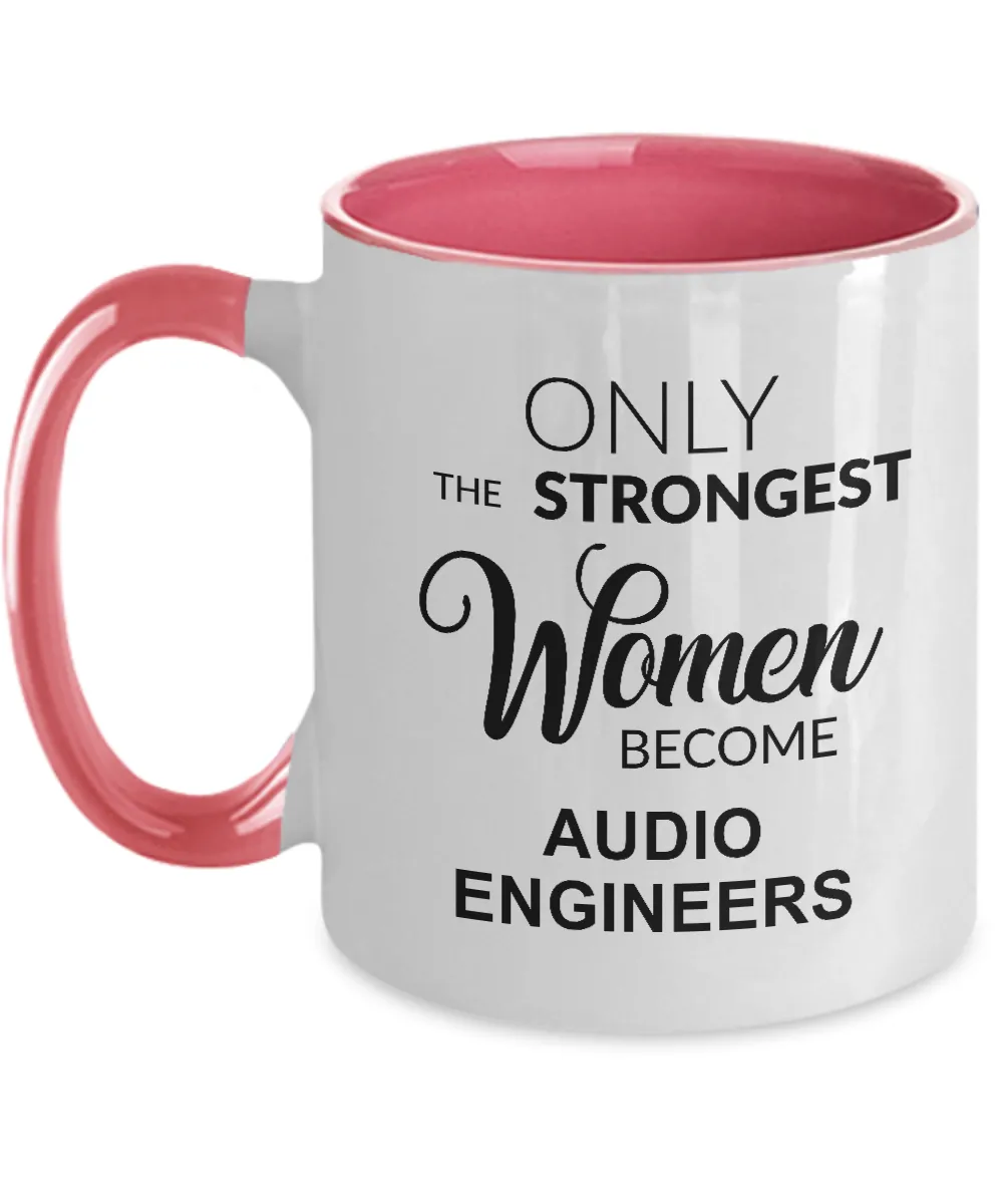 Only The Strongest Women Become Audio Engineers Mug Two-Tone Coffee Cup Funny Gift