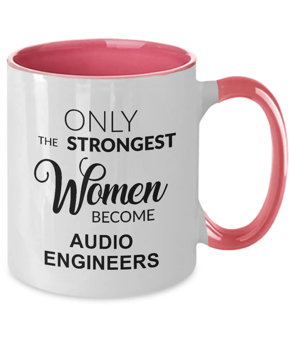 Only The Strongest Women Become Audio Engineers Mug Two-Tone Coffee Cup Funny Gift
