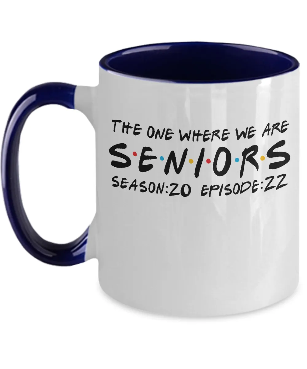 Seniors The One When We Are Season 20 Episode 22 Mug Two-Tone Coffee Cup Funny Gift