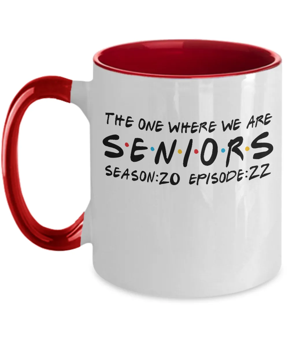 Seniors The One When We Are Season 20 Episode 22 Mug Two-Tone Coffee Cup Funny Gift