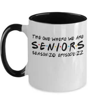 Seniors The One When We Are Season 20 Episode 22 Mug Two-Tone Coffee Cup Funny Gift