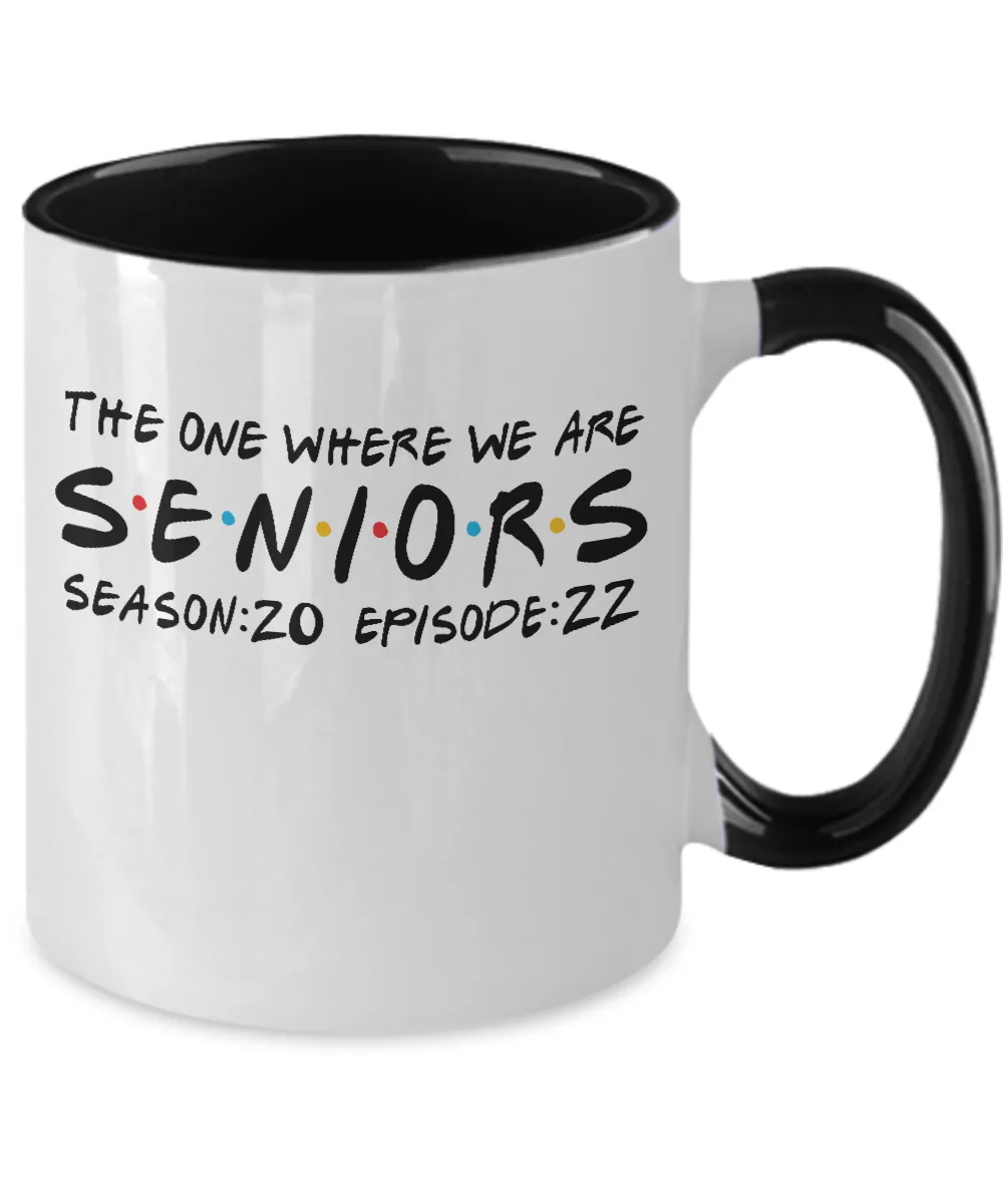 Seniors The One When We Are Season 20 Episode 22 Mug Two-Tone Coffee Cup Funny Gift