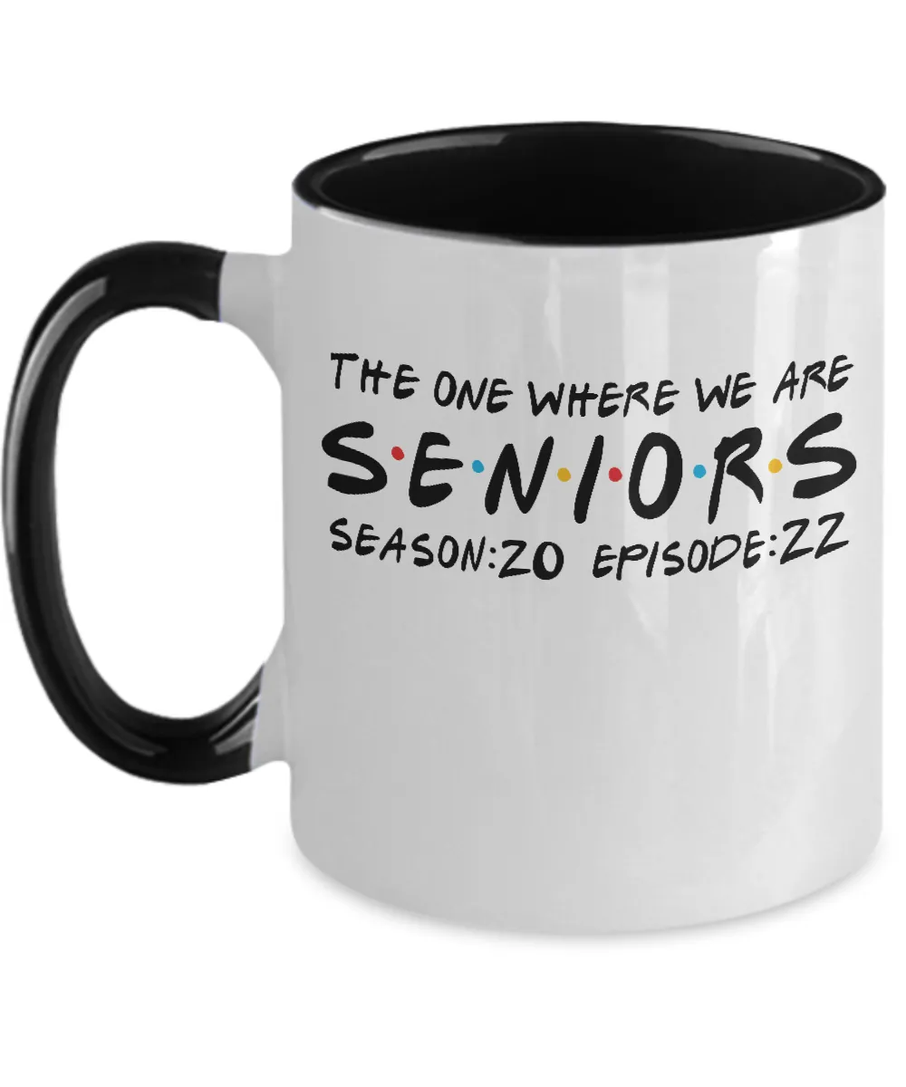 Seniors The One When We Are Season 20 Episode 22 Mug Two-Tone Coffee Cup Funny Gift