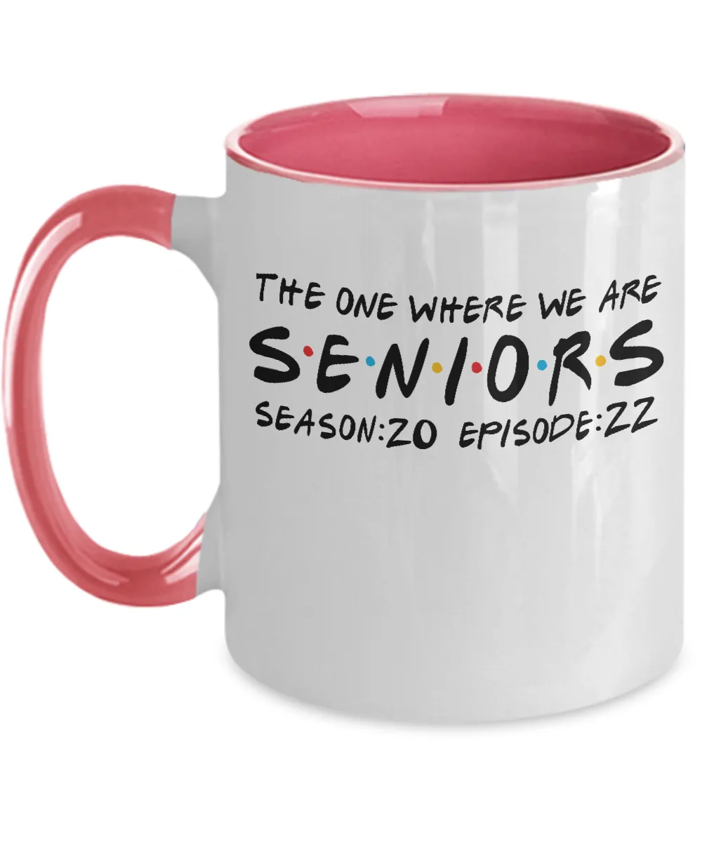 Seniors The One When We Are Season 20 Episode 22 Mug Two-Tone Coffee Cup Funny Gift