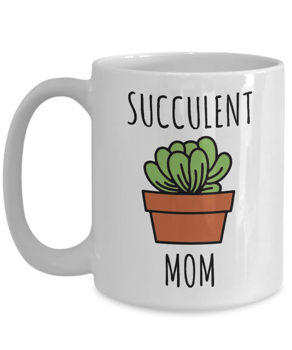 Succulent Mom Mug Coffee Cup Succulent Lover Plant Gift