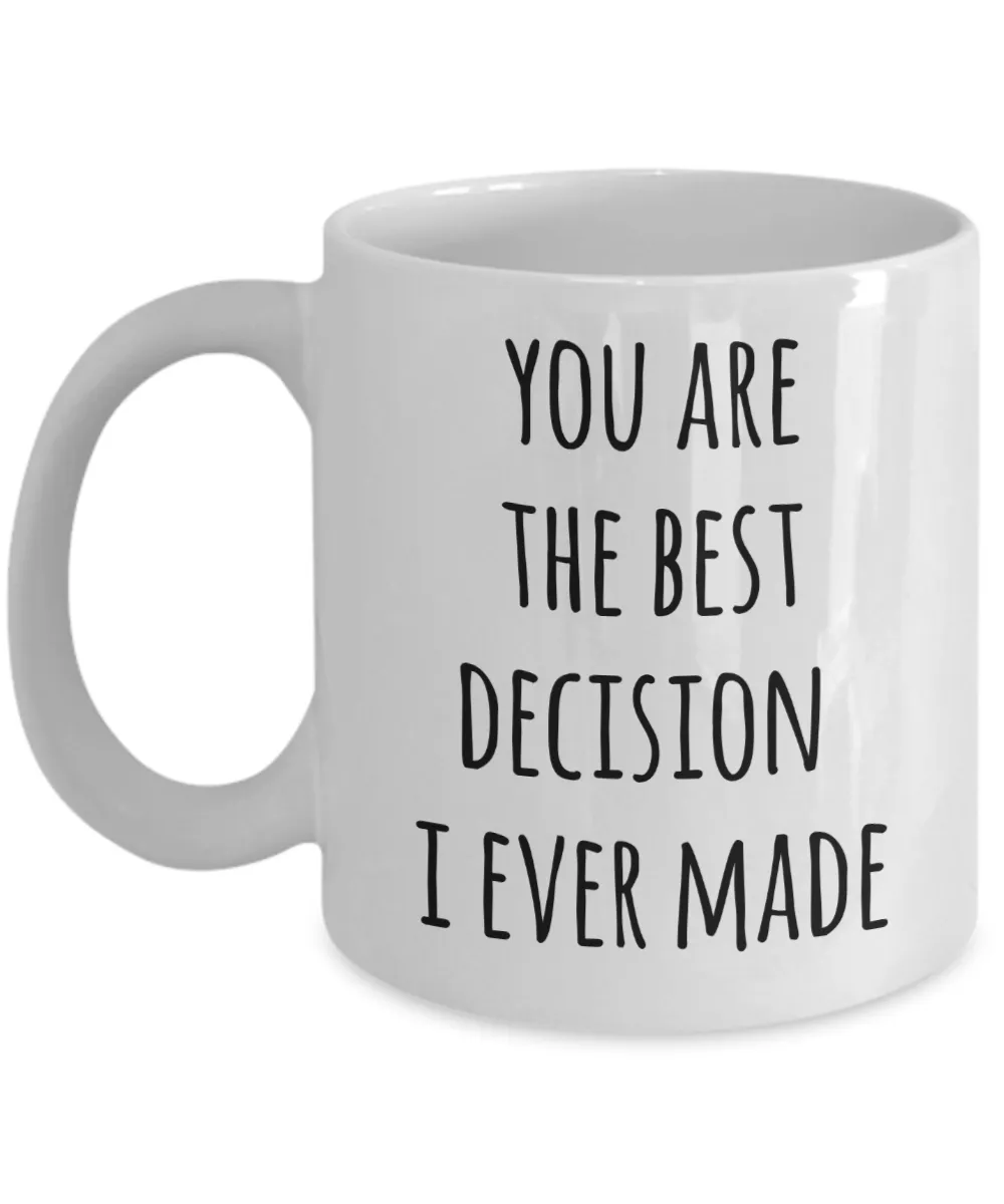 Valentines Day Mug Husband Anniversary Wife Anniversary Gift You Are the Best Decision Coffee Cup