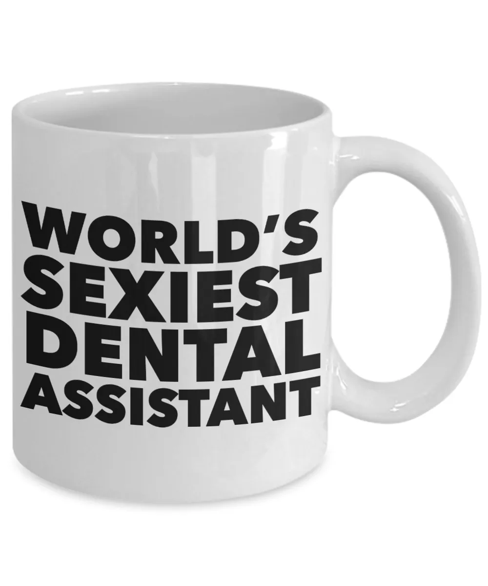 World's Sexiest Dental Assistant Mug Sexy Gift Ceramic Coffee Cup